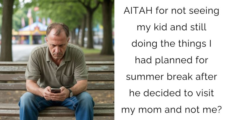 AITAH for not seeing my kid and still doing the things I had planned for summer break after he decided to visit my mom and not me?