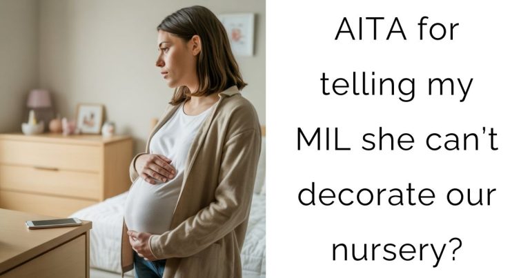 AITA for telling my MIL she can’t decorate our nursery?