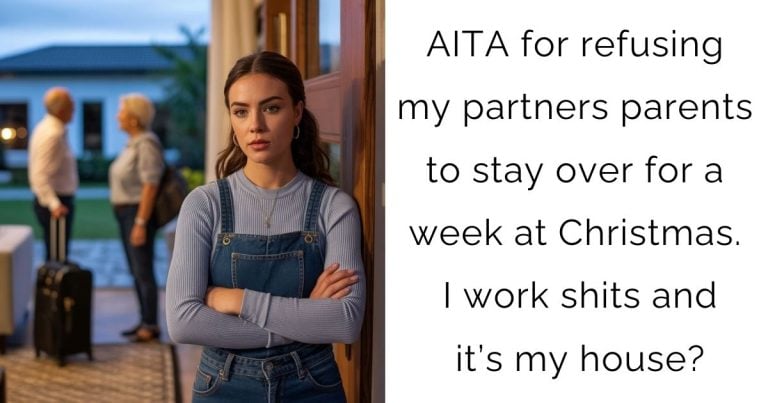 AITA for refusing my partners parents to stay over for a week at Christmas. I work shits and it’s my house