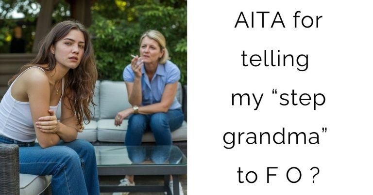 AITA for telling my “step grandma” to FO?