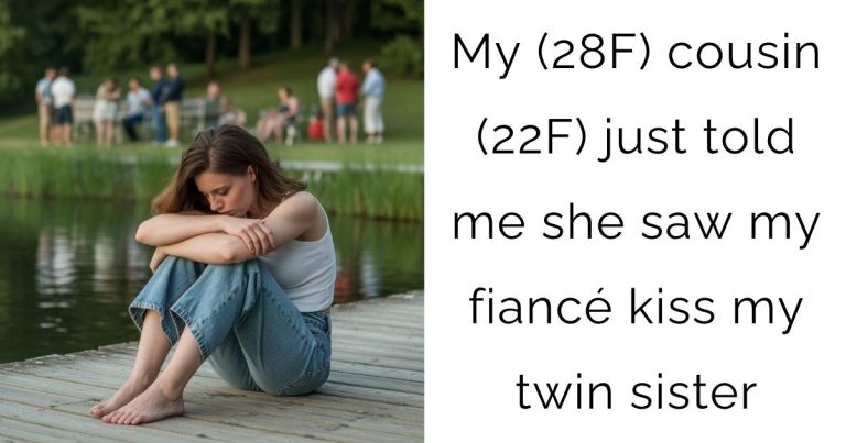 My (28F) cousin (22F) just told me she saw my fiancé kiss my twin sister