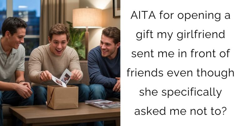AITA for opening a gift my girlfriend sent me in front of friends even though she specifically asked me not to?