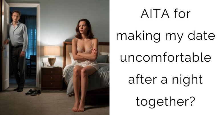 AITA for making my date uncomfortable after a night together?
