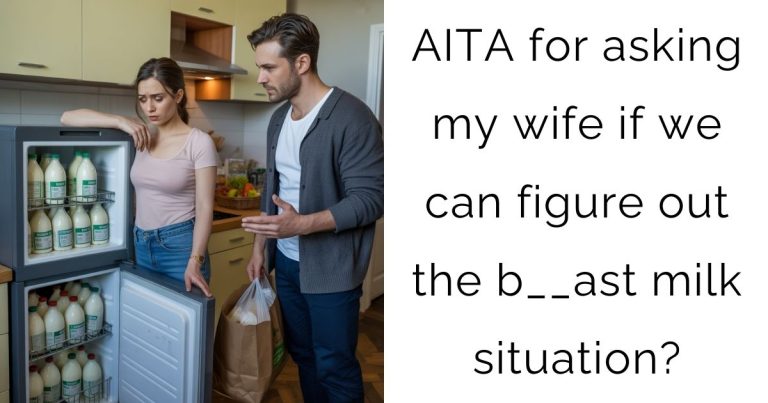 AITA for asking my wife if we can figure out the b__ast milk situation?