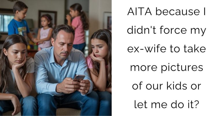 AITA because I didn’t force my ex-wife to take more pictures of our kids or let me do it?