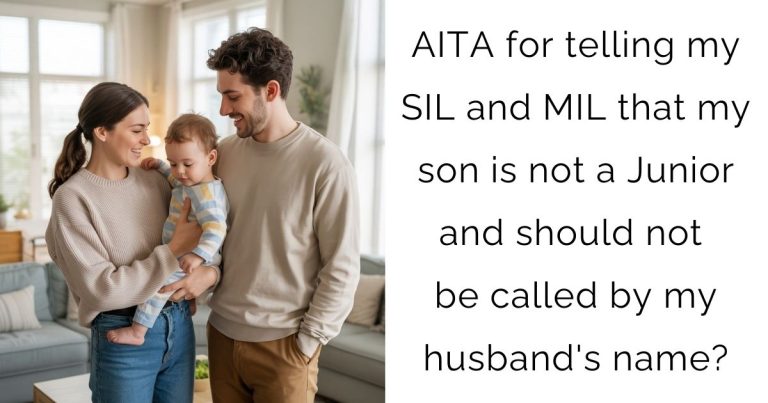 AITA for telling my SIL and MIL that my son is not a Junior and should not be called by my husband’s name?
