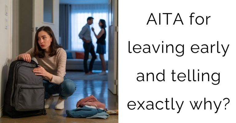 AITA for leaving early and telling exactly why?
