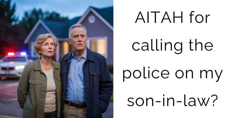 AITAH for calling the police on my son-in-law?