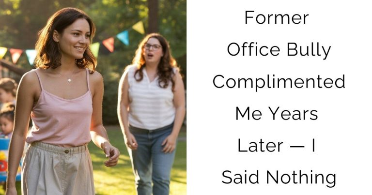 Former Office Bully Complimented Me Years Later — I Said Nothing