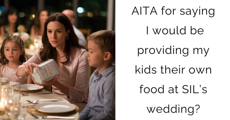 AITA for saying I would be providing my kids their own food at SIL’s wedding?
