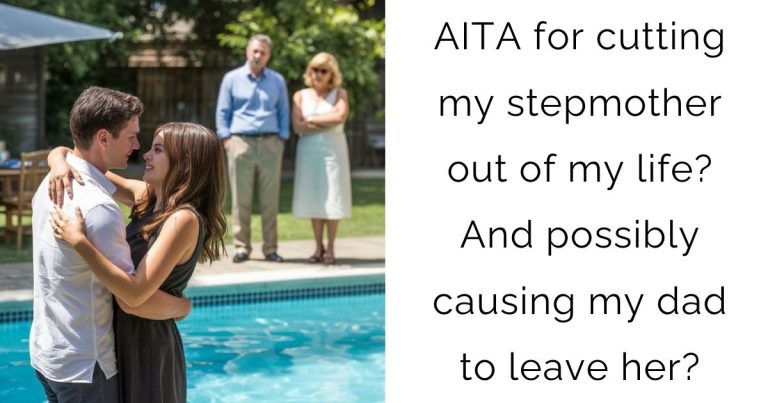 AITA for cutting my stepmother out of my life? And possibly causing my dad to leave her?