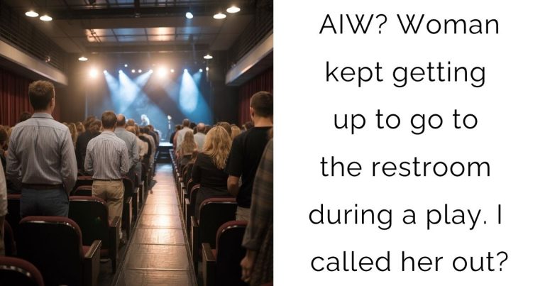 AIW? Woman kept getting up to go to the restroom during a play. I called her out?