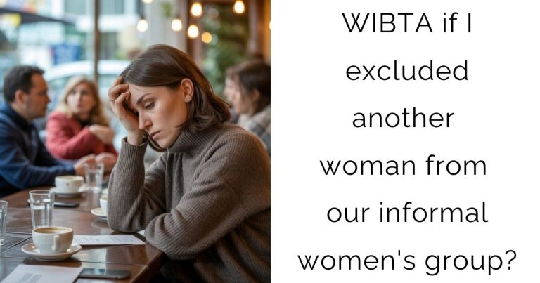 WIBTA if I excluded another woman from our informal women’s group?