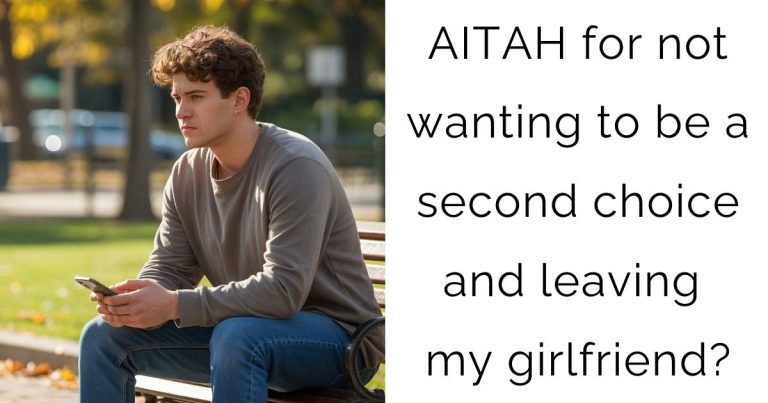 AITAH for not wanting to be a second choice and leaving my girlfriend?