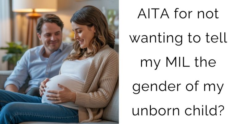 AITA for not wanting to tell my MIL the gender of my unborn child?
