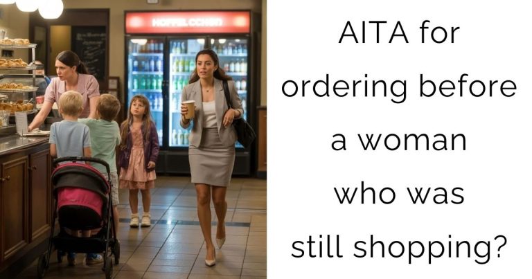 AITA for ordering before a woman who was still shopping?