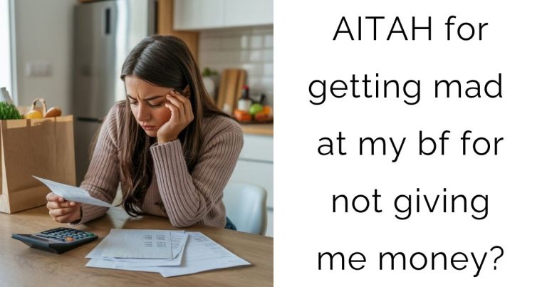AITAH for getting mad at my bf for not giving me money?