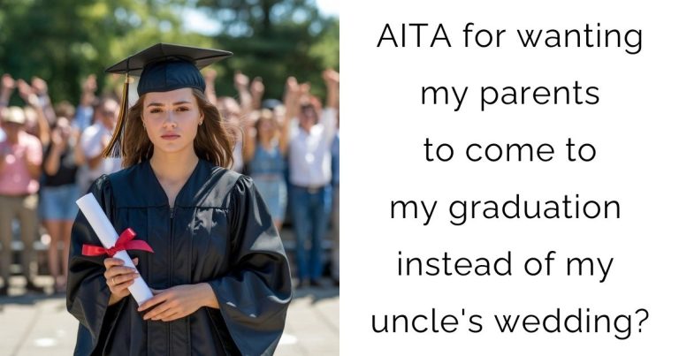 AITA for wanting my parents to come to my graduation instead of my uncle’s wedding?