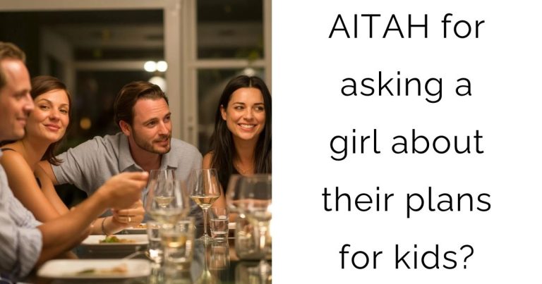 AITAH for asking a girl about their plans for kids?