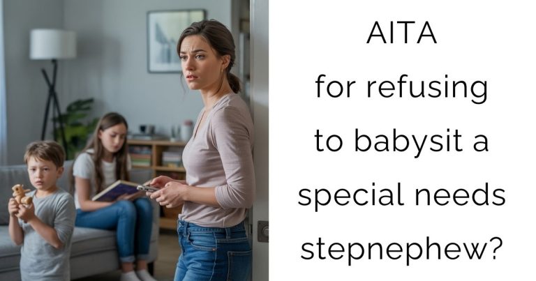 AITA for refusing to babysit a special needs stepnephew?