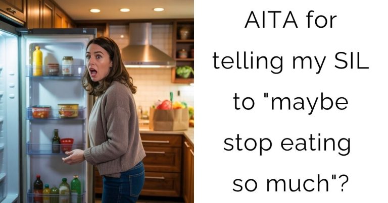 AITA for telling my SIL to “maybe stop eating so much”?