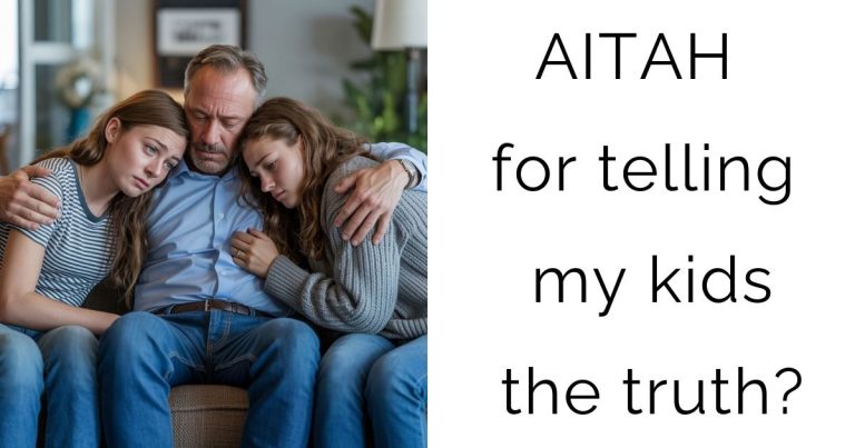 AITAH for telling my kids the truth?