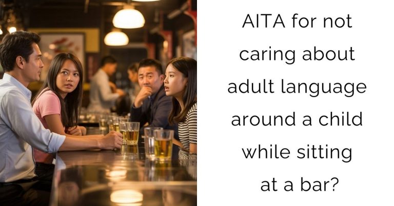 AITA for not caring about adult language around a child while sitting at a bar?