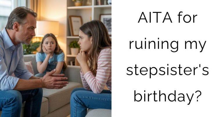 AITA for ruining my stepsister’s birthday?