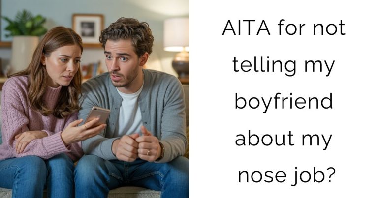 AITA for not telling my boyfriend about my nose job?