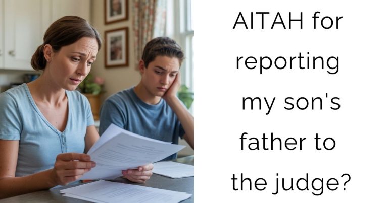 AITAH for reporting my son’s father to the judge?