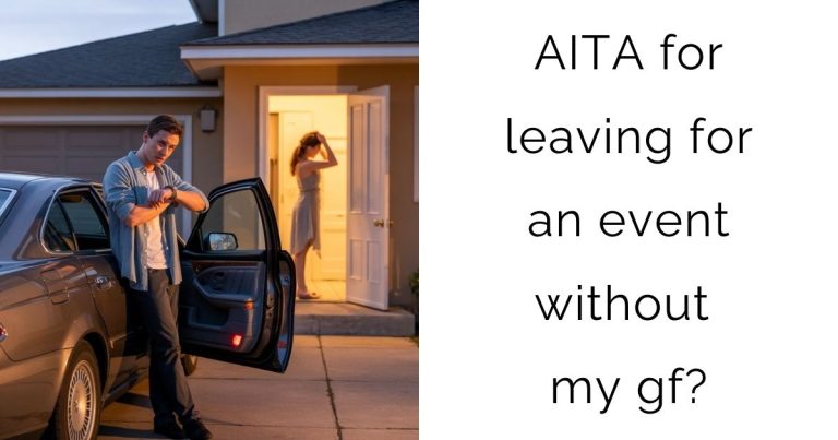 AITA for leaving for an event without my GF?