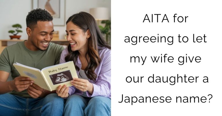 AITA for agreeing to let my wife give our daughter a Japanese name?