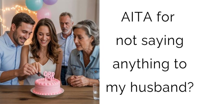 AITA for not saying anything to my husband?