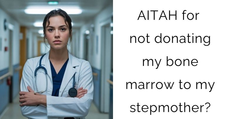 AITAH for not donating my bone marrow to my stepmother?