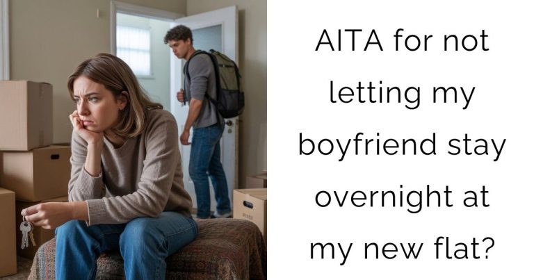AITA for not letting my boyfriend stay overnight at my new flat?