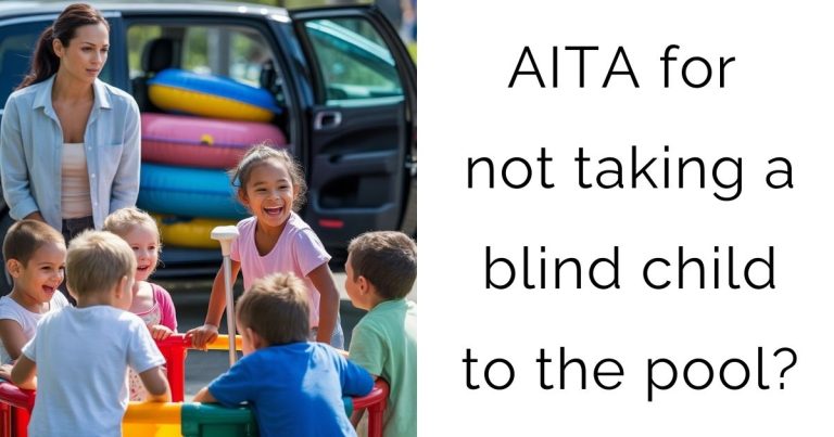 AITA for not taking a blind child to the pool?