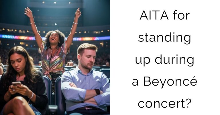AITA for standing up during a Beyoncé concert?