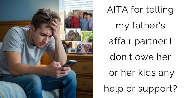 AITA for telling my father’s affair partner I don’t owe her or her kids any help or support?