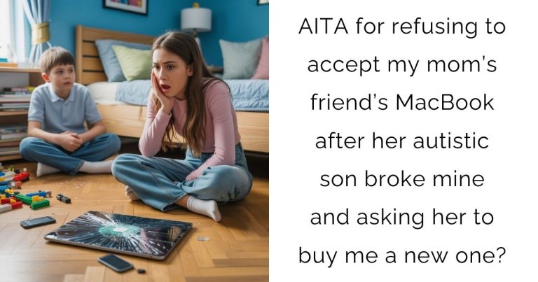AITA for refusing to accept my mom’s friend’s MacBook after her autistic son broke mine and asking her to buy me a new one?