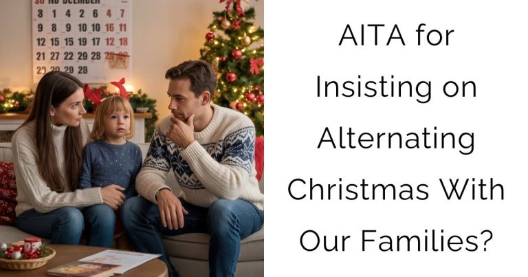 AITA for Insisting on Alternating Christmas With Our Families?