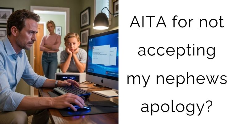 AITA for not accepting my nephews apology?