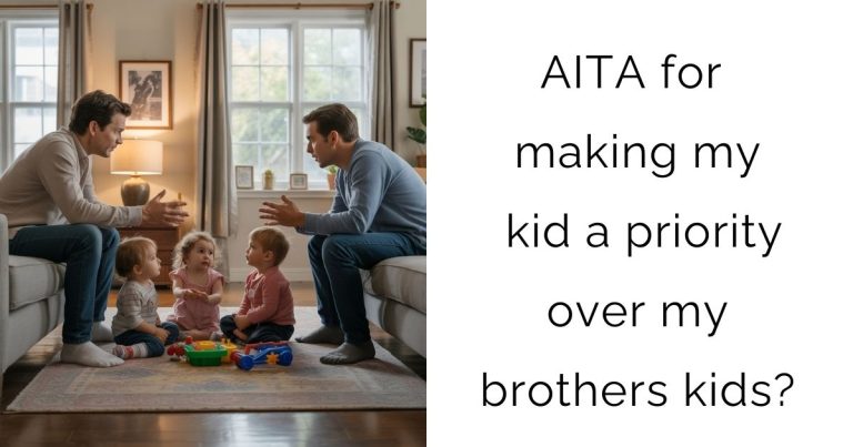 AITA for making my kid a priority over my brothers kids?