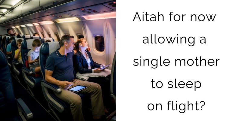 Aitah for now allowing a single mother to sleep on flight?