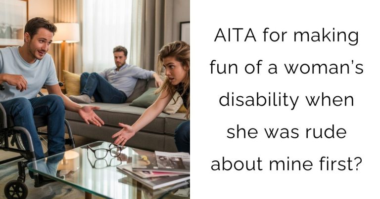 AITA for making fun of a woman’s disability when she was rude about mine first?