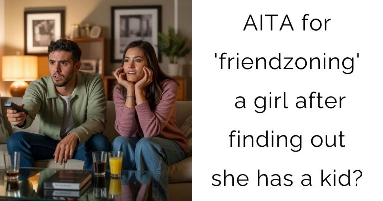 AITA for ‘friendzoning’ a girl after finding out she has a kid?