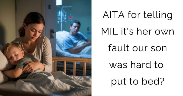 AITA for telling MIL it’s her own fault our son was hard to put to bed?