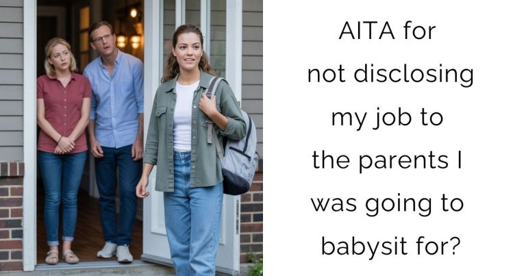 AITA for not disclosing my job to the parents I was going to babysit for?
