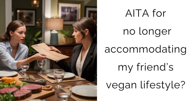 AITA for no longer accommodating my friend’s vegan lifestyle?