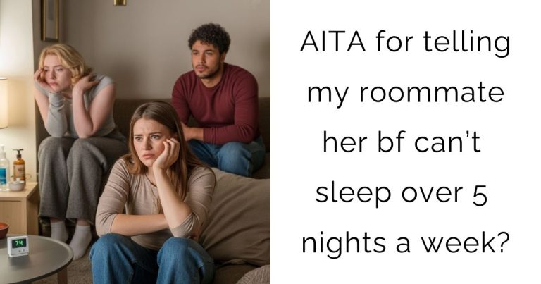 AITA for telling my roommate her bf can’t sleep over 5 nights a week?
