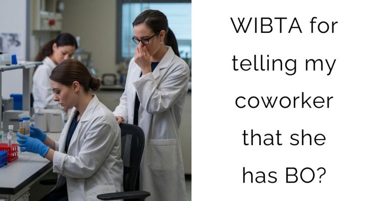WIBTA for telling my coworker that she has BO?